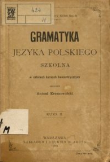 Gramatyka języka polskiego szkolna w czterech kursach koncentrycznych. Kurs 2