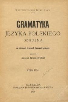 Gramatyka języka polskiego szkolna w czterech kursach koncentrycznych. Kurs 3