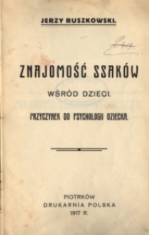 Znajomość ssaków wśród dzieci : przyczynek do psychologii dziecka