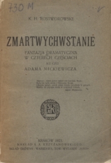 Zmartwychwstanie : fantazja dramatyczna w czterech częściach ku czci Adama Mickiewicza