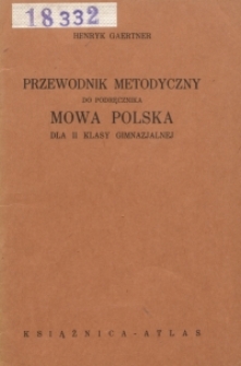 Przewodnik metodyczny do podręcznika Mowa polska dla II klasy gimnazjalnej