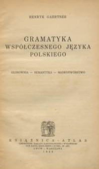 Gramatyka współczesnego języka polskiego : głosownia : semantyka : słowotwórstwo
