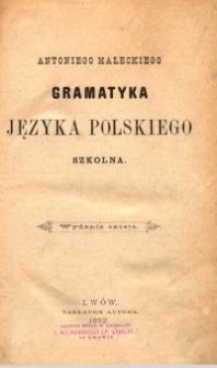 Antoniego Małeckiego Gramatyka języka polskiego : szkolna