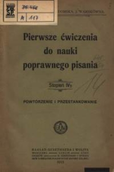 Pierwsze ćwiczenia do nauki poprawnego pisania : stopień IV : powtórzenie i przestankowanie