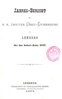Jahresbericht des k. k. zweiten Ober-Gymnasiums in Lemberg für das Schuljahr 1877