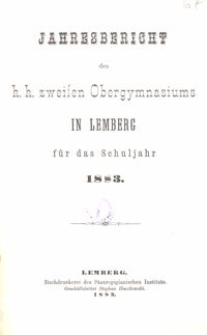 Jahresbericht des k. k. zweiten Obergymnasiums in Lemberg für das Schuljahr 1883