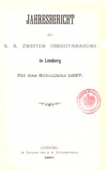 Jahresbericht des k. k. zweiten Obergymnasiums in Lemberg für das Schuljahr 1887