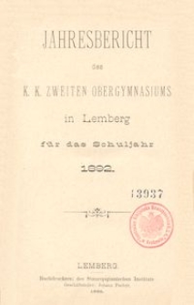 Jahresbericht des k. k. zweiten Obergymnasiums in Lemberg für das Schuljahr 1892