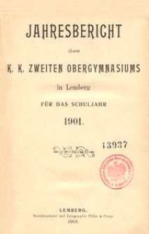 Jahresbericht des k. k. zweiten Obergymnasiums in Lemberg für das Schuljahr 1901