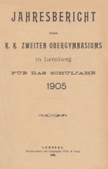 Jahresbericht des k. k. zweiten Obergymnasiums in Lemberg für das Schuljahr 1905