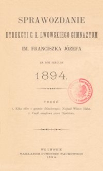 Sprawozdanie Dyrekcyi C. K. Lwowskiego Gimnazyum im. Franciszka Józefa za rok szkolny 1894