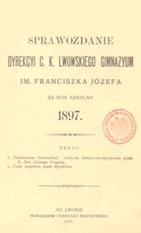 Sprawozdanie Dyrekcyi C. K. Lwowskiego Gimnazyum im. Franciszka Józefa za rok szkolny 1897