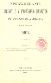 Sprawozdanie Dyrekcyi C. K. Lwowskiego Gimnazyum im. Franciszka Józefa za rok szkolny 1901