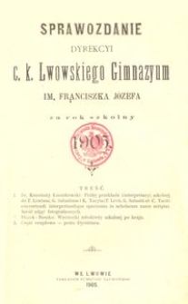 Sprawozdanie Dyrekcyi c. k. Lwowskiego Gimnazyum im. Franciszka Józefa za rok szkolny 1905