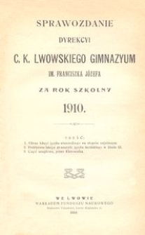 Sprawozdanie Dyrekcyi C. K. Lwowskiego Gimnazyum im. Franciszka Józefa za rok szkolny 1910