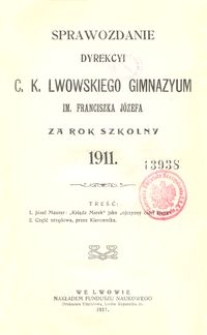 Sprawozdanie Dyrekcyi C. K. Lwowskiego Gimnazyum im. Franciszka Józefa za rok szkolny 1911