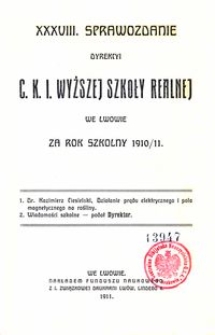 XXXVIII. Sprawozdanie Dyrekcyi C. K. I. Wyższej Szkoły Realnej we Lwowie za rok szkolny 1910/11