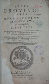 Iuris Provincialis Quod Speculum Saxonum Vulgo Nuncupatur, Libri Tres