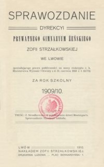 Sprawozdanie Dyrekcyi Prywatnego Gimnazyum Żeńskiego Zofii Strzałkowskiej we Lwowie za rok szkolny 1909/10