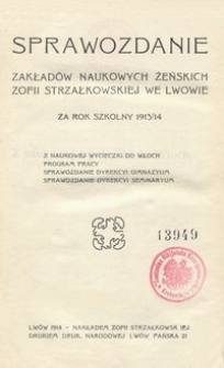 Sprawozdanie Zakładów Naukowych Żeńskich Zofii Strzałkowskiej we Lwowie za rok szkolny 1913/14