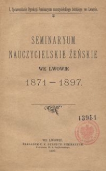 Seminaryum Nauczycielskie Żeńskie we Lwowie 1871-1897