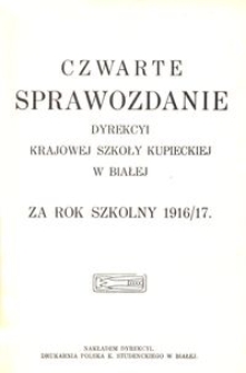 Czwarte Sprawozdanie Dyrekcyi Krajowej Szkoły Kupieckiej w Białej za rok szkolny 1916/17