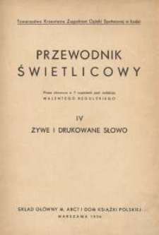 Przewodnik świetlicowy : praca zbiorowa w 7 częściach. [Cz.] 4, Żywe i drukowane słowo