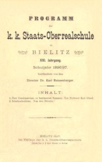 Programm der k. k. Staats-Oberrealschule in Bielitz : XXI. Jahrgang : Schuljahr 1896/97