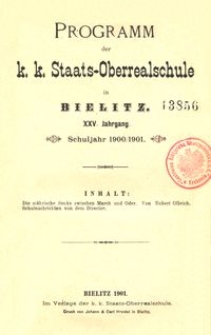 Programm der k. k. Staats-Oberrealschule in Bielitz : XXV. Jahrgang : Schuljahr 1900/1901