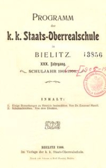 Programm der k. k. Staats-Oberrealschule in Bielitz : XXX. Jahrgang : Schuljahr 1905/1906