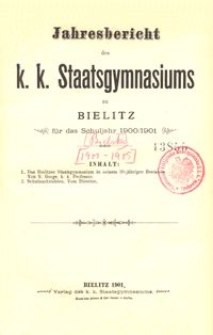 Jahresbericht des k. k. Staatsgymnasiums zu Bielitz für das Schuljahr 1900/1901
