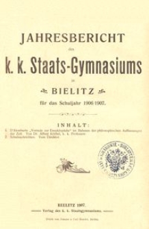 Jahresbericht des k. k. Staats-Gymnasiums in Bielitz für das Schuljahr 1906/1907