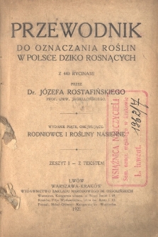 Przewodnik do oznaczania roślin w Polsce dziko rosnących : z 440 rycinami. Z. 1, Z tekstem