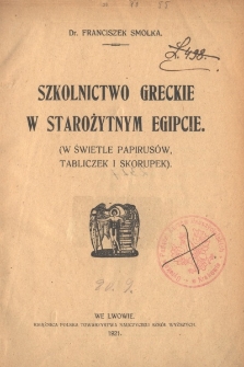 Szkolnictwo greckie w Starożytnym Egipcie : (w świetle papirusów, tabliczek i skorupek)