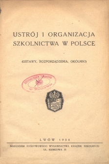 Ustrój i organizacja szkolnictwa w Polsce : (ustawy, rozporządzenia, okólniki)