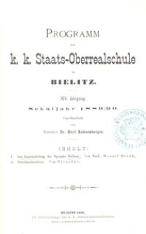 Programm der k. k. Staats-Oberrealschule in Bielitz : XIV. Jahrgang : Schuljahr 1889/90