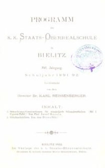 Programm der k. k. Staats-Oberrealschule in Bielitz : XVI. Jahrgang : Schuljahr 1891/92