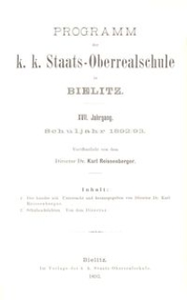 Programm der k. k. Staats-Oberrealschule in Bielitz : XVII. Jahrgang : Schuljahr 1892/93