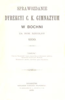 Sprawozdanie Dyrekcyi c. k. Gimnazyum w Bochni za rok szkolny 1899