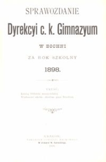 Sprawozdanie Dyrekcyi c. k. Gimnazyum w Bochni za rok szkolny 1898