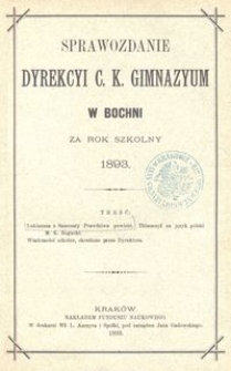 Sprawozdanie Dyrekcyi c. k. Gimnazyum w Bochni za rok szkolny 1893