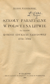 Szkoły parafjalne w Polsce i na Litwie za czasów Komisji Edukacji Narodowej 1773-1794