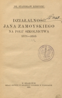 Działalność Jana Zamoyskiego na polu szkolnictwa 1573-1605