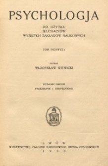 Psychologja : do użytku słuchaczów wyższych zakładów naukowych. T. 1