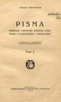 Pisma : pierwsze zbiorowe wydanie dzieł treści filozoficznej i społecznej T. 1