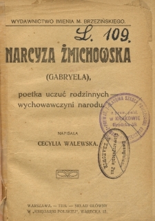 Narcyza Żmichowska (Gabryela) : poetka uczuć rodzinnych - wychowawczyni narodu