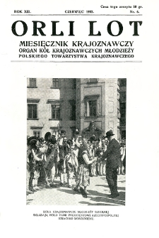 Orli Lot : miesięcznik krajoznawczy. Rok XIII. Czerwiec 1932. Nr 6.