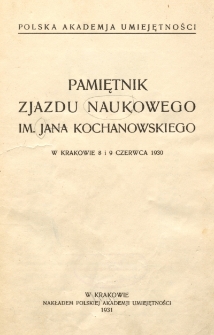 Pamiętnik Zjazdu Naukowego im. Jana Kochanowskiego w Krakowie 8 i 9 czerwca 1930