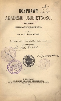 Rozprawy Akademii Umiejętności. Wydział Historyczno-Filozoficzny. Serya II. 1910. Tom XXVIII