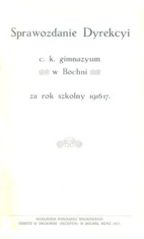 Sprawozdanie Dyrekcyi c. k. gimnazyum w Bochni za rok szkolny 1916/17